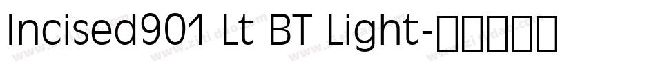 Incised901 Lt BT Light字体转换